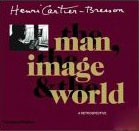 Henri Cartier-Bresson: The Man, the Image and the World - A Retrospective